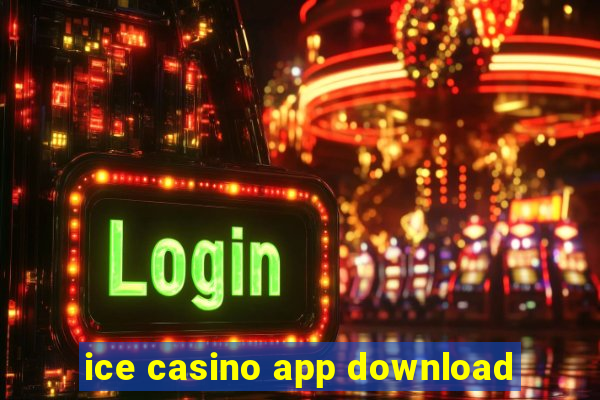 ice casino app download